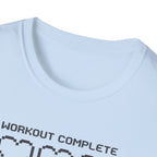 Workout complete T-Shirt