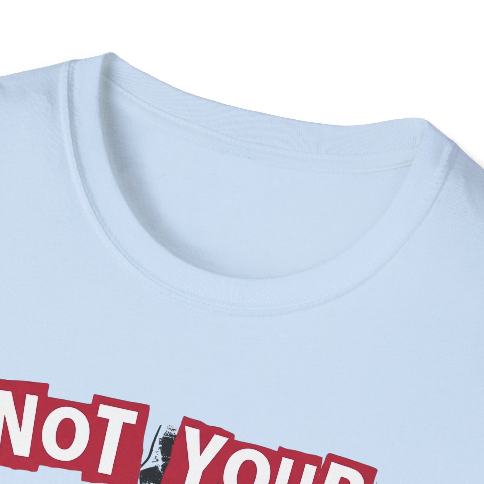 Not Your Sweetheart T-Shirt #2