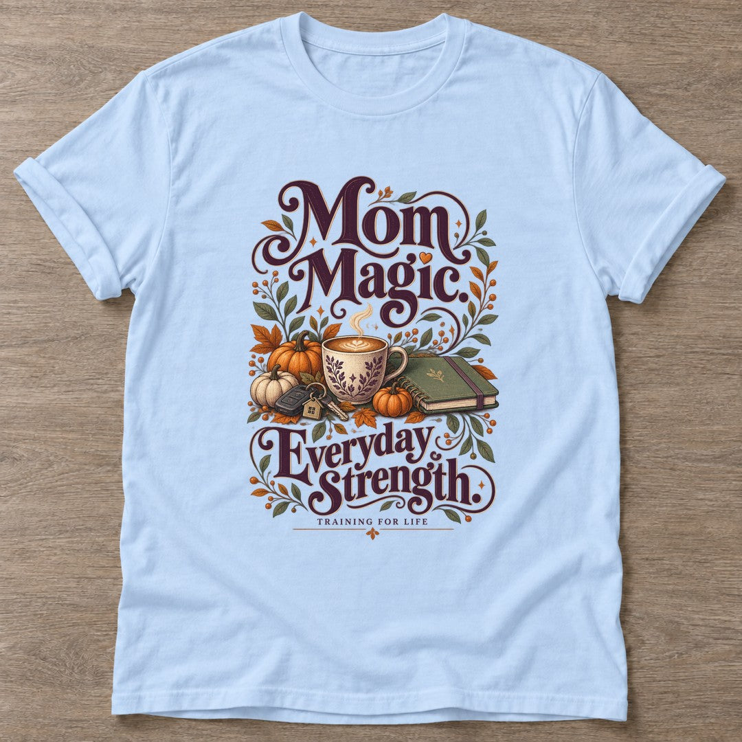 Light Blue Mom Magic T-shirt — everyday workout design, for women who move