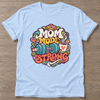 Light Blue Mom Mode Strong T-shirt — motivational slogan design, for women who train