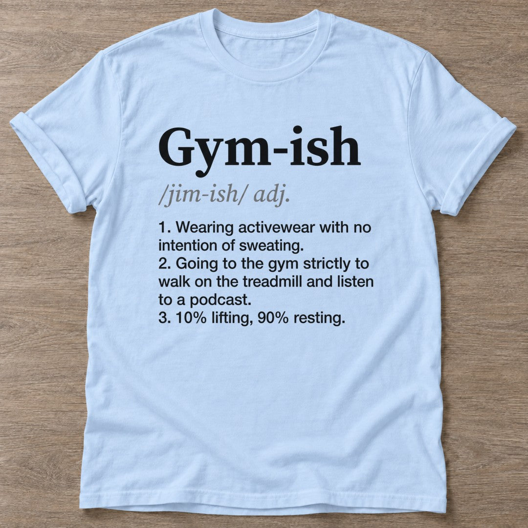 Light Blue Gym Casual T-shirt — funny gym slogan, for women who train and laugh about it