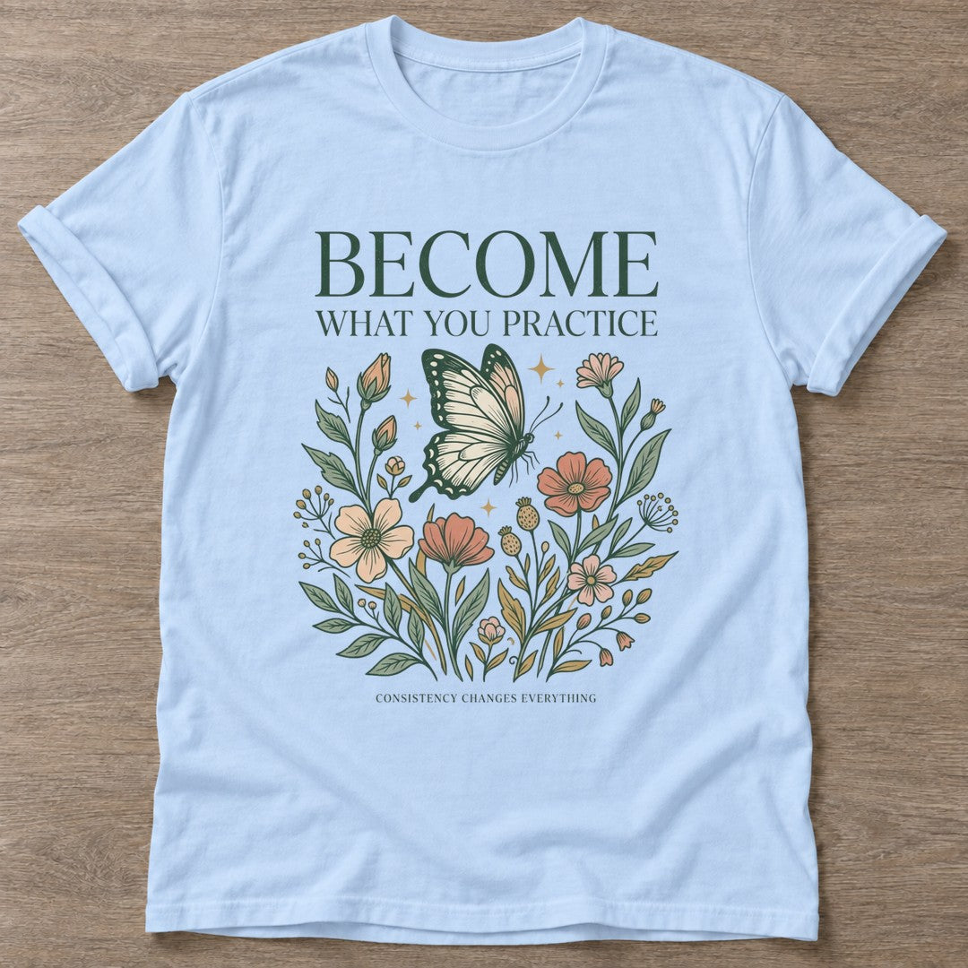 Light Blue Practice Blooms T-shirt — growth mindset design, for women building a habit