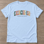 Light Blue Fitness-Ish T-shirt — funny gym slogan, for women who train and laugh about it