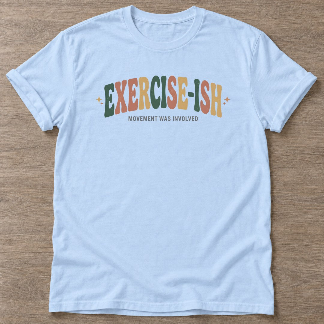 Light Blue Fitness-Ish T-shirt — funny gym slogan, for women who train and laugh about it