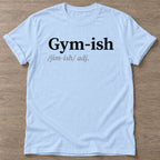 Light Blue Kinda Athletic T-shirt — funny gym slogan, for women who train and laugh about it