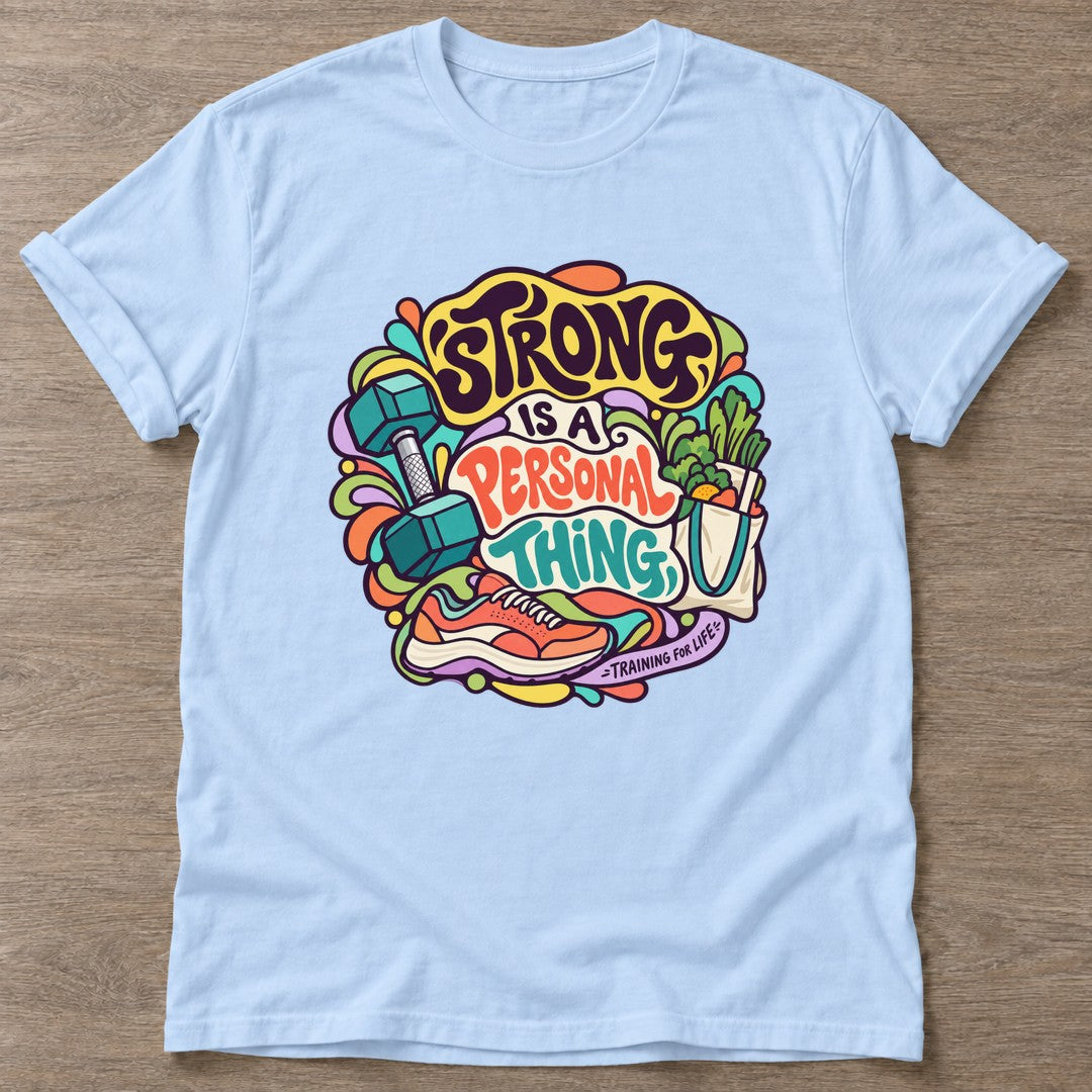 Light Blue Strong Personal Thing T-shirt — body positive design, for every body in the gym