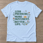 Light Blue Better Life T-shirt — motivational slogan design, for women who train