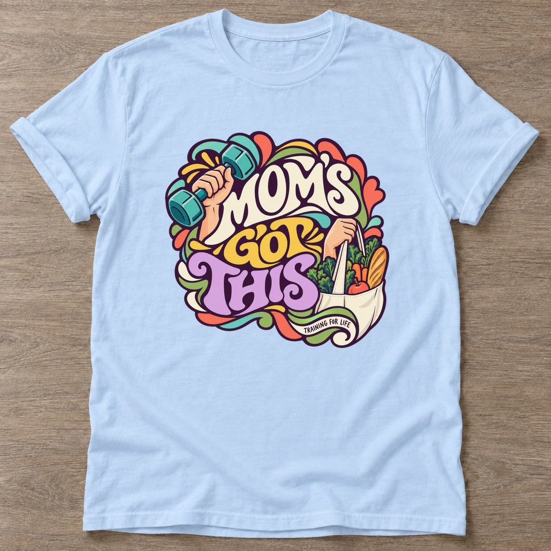 Light Blue Moms Got This T-shirt — motivational slogan design, for women who train