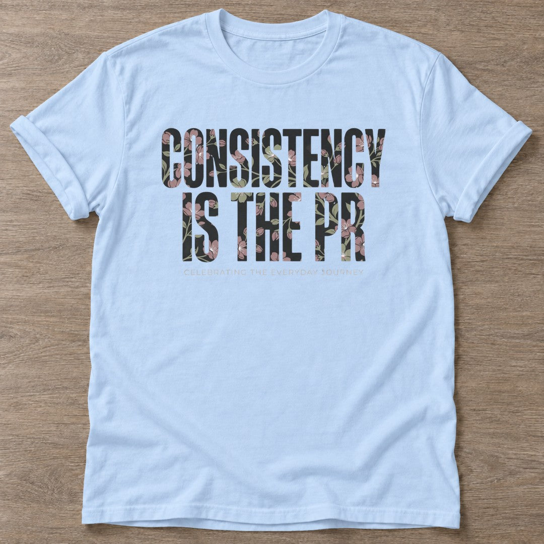 Light Blue Consistency Wins T-shirt — motivational slogan design, for women who train