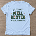 Light Blue Well Rested Mindset T-shirt — rest and recovery design, for women who train