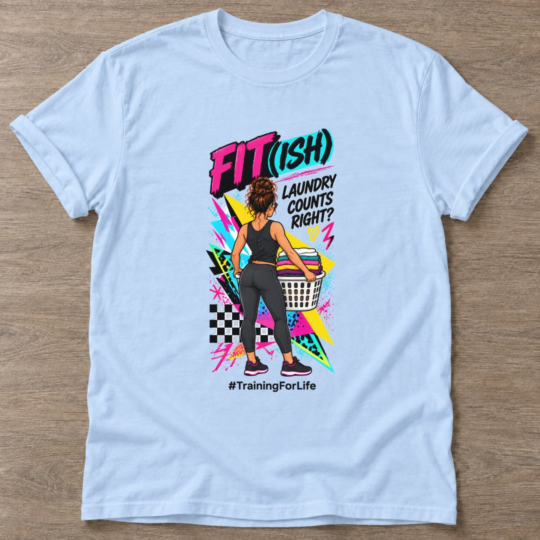 Light Blue Laundry Counts Too T-shirt — funny gym slogan, for women who train and laugh about it