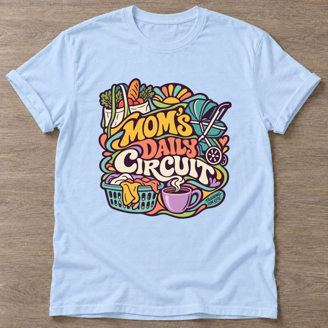 Light Blue Moms Daily Circuit T-shirt — funny gym slogan, for women who train and laugh about it