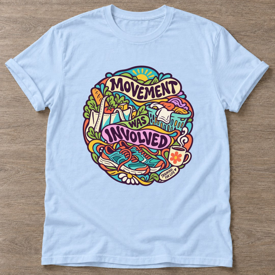 Light Blue Movement Was Involved T-shirt — funny gym slogan, for women who train and laugh about it