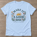 Light Blue You Decide T-shirt — motivational slogan design, for women who train