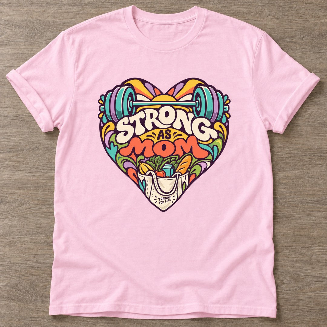 Light Pink Strong As Mom T-shirt — motivational slogan design, for women who train
