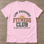 Light Pink Low Pressure Fitness T-shirt — funny gym slogan, for women who train and laugh about it