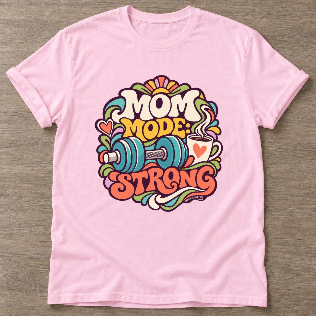 Light Pink Mom Mode Strong T-shirt — motivational slogan design, for women who train