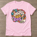 Light Pink Moms Got This T-shirt — motivational slogan design, for women who train