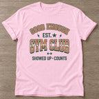Light Pink Good Enough Gym T-shirt — funny gym slogan, for women who train and laugh about it