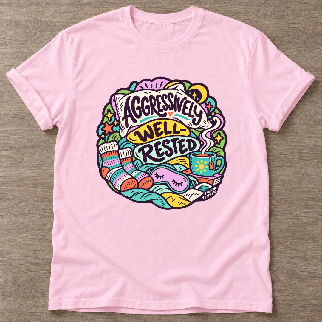 Light Pink Aggressively Well Rested T-shirt — funny gym slogan, for women who train and laugh about it