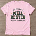 Light Pink Well Rested Mindset T-shirt — rest and recovery design, for women who train