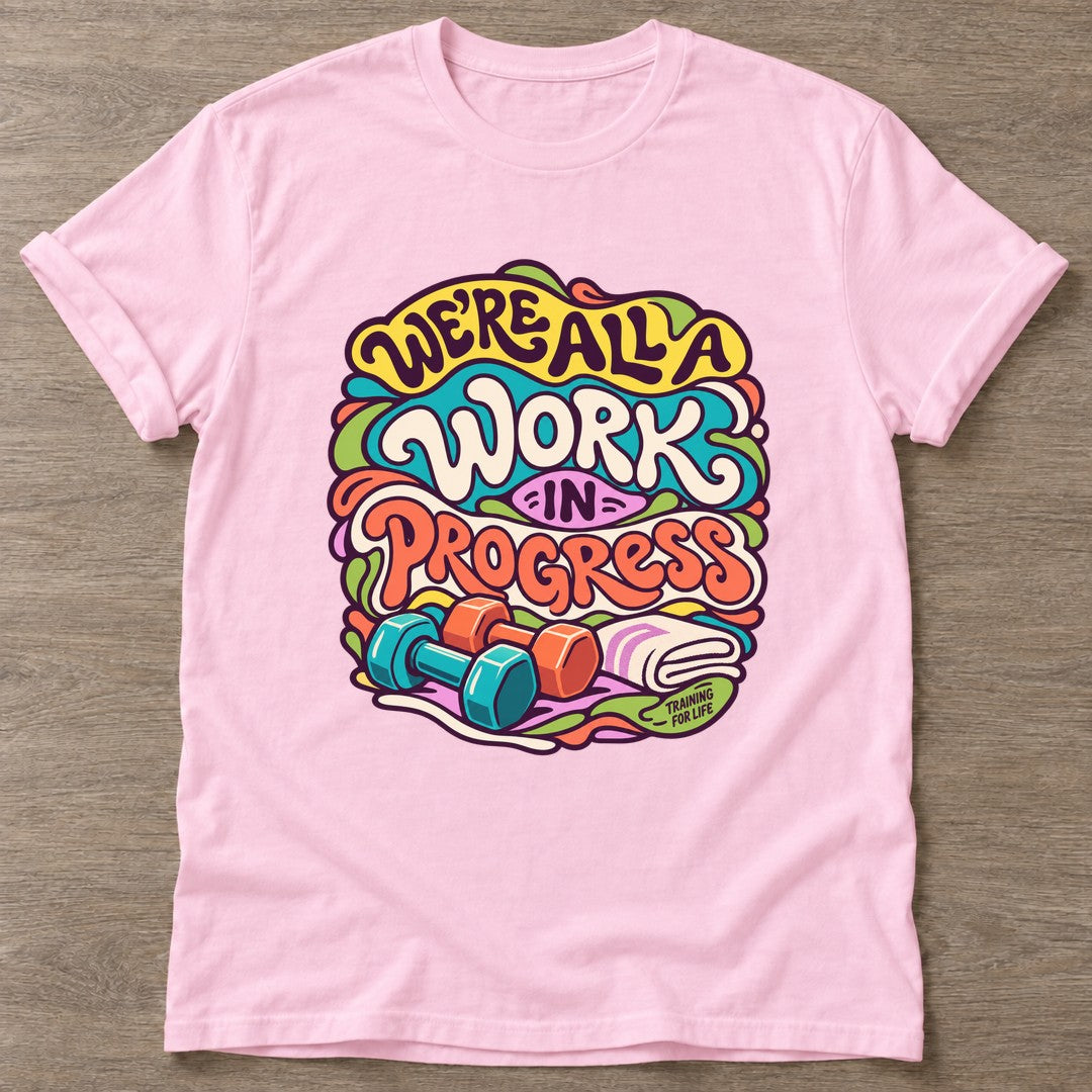 Light Pink Work In Progress T-shirt — growth mindset design, for women building a habit