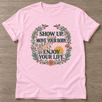 Light Pink Show Up T-shirt — motivational slogan design, for women who train