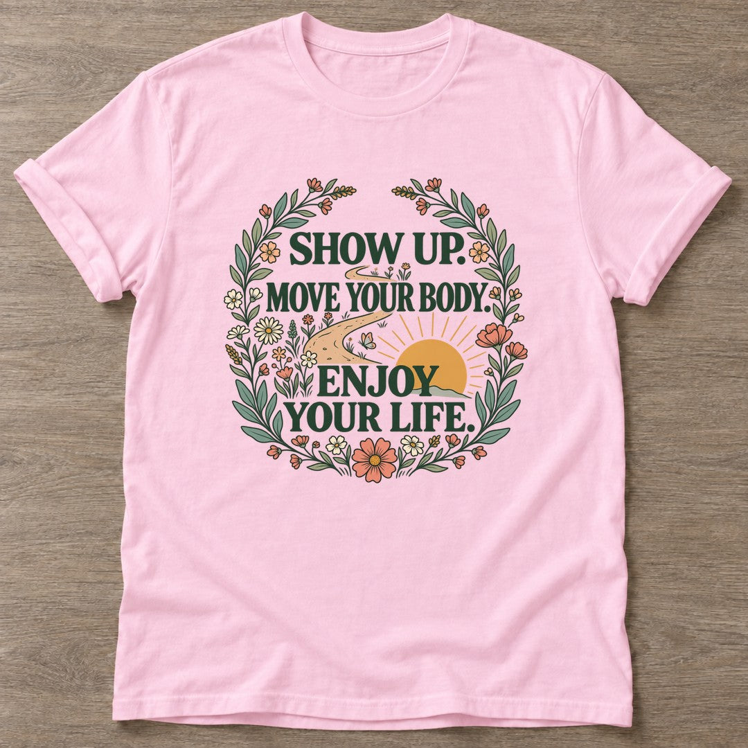 Light Pink Show Up T-shirt — motivational slogan design, for women who train