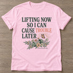 Light Pink Cause Trouble T-shirt — motivational slogan design, for women who train