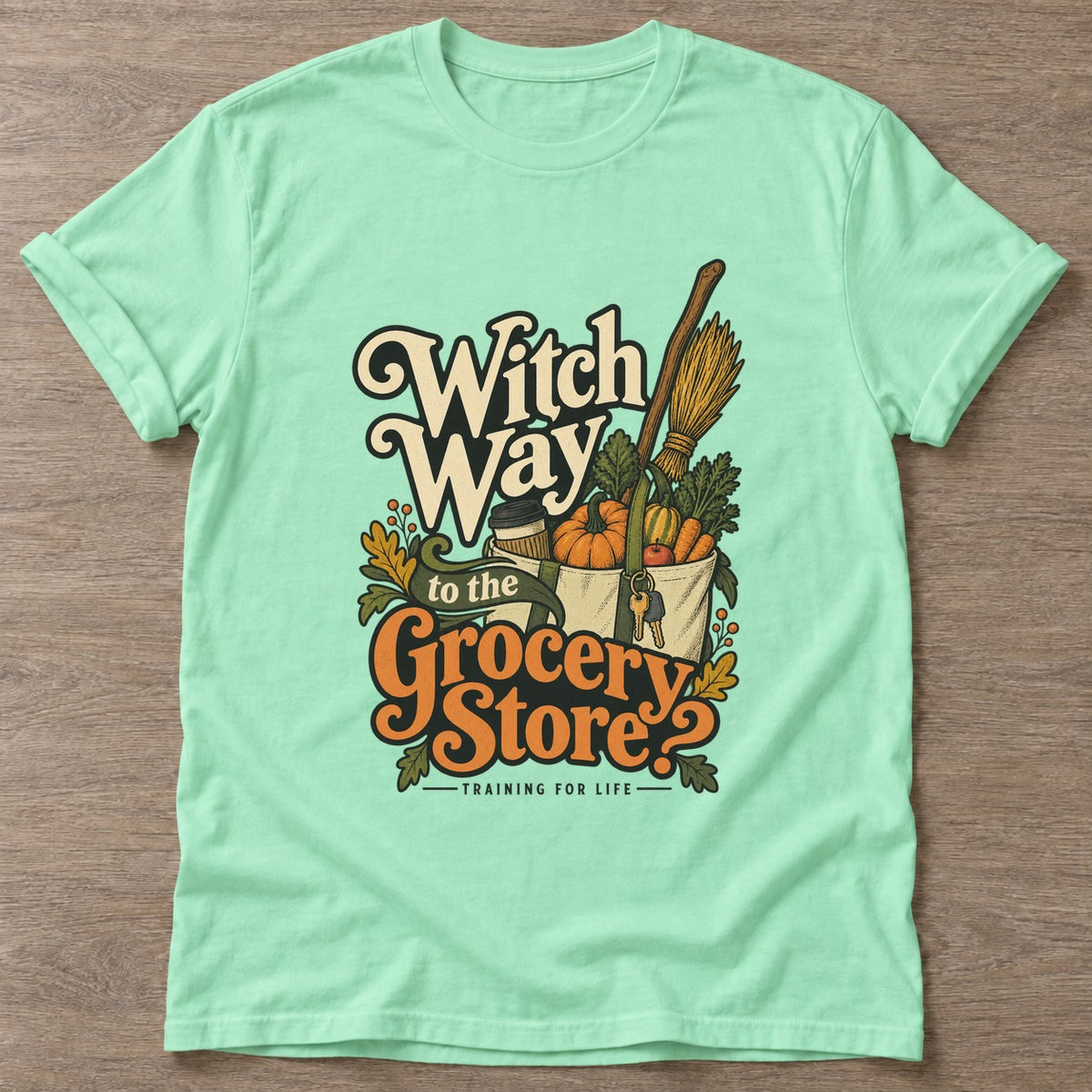Mint Green Broomstick Groceries T-shirt — funny gym slogan, for women who train and laugh about it