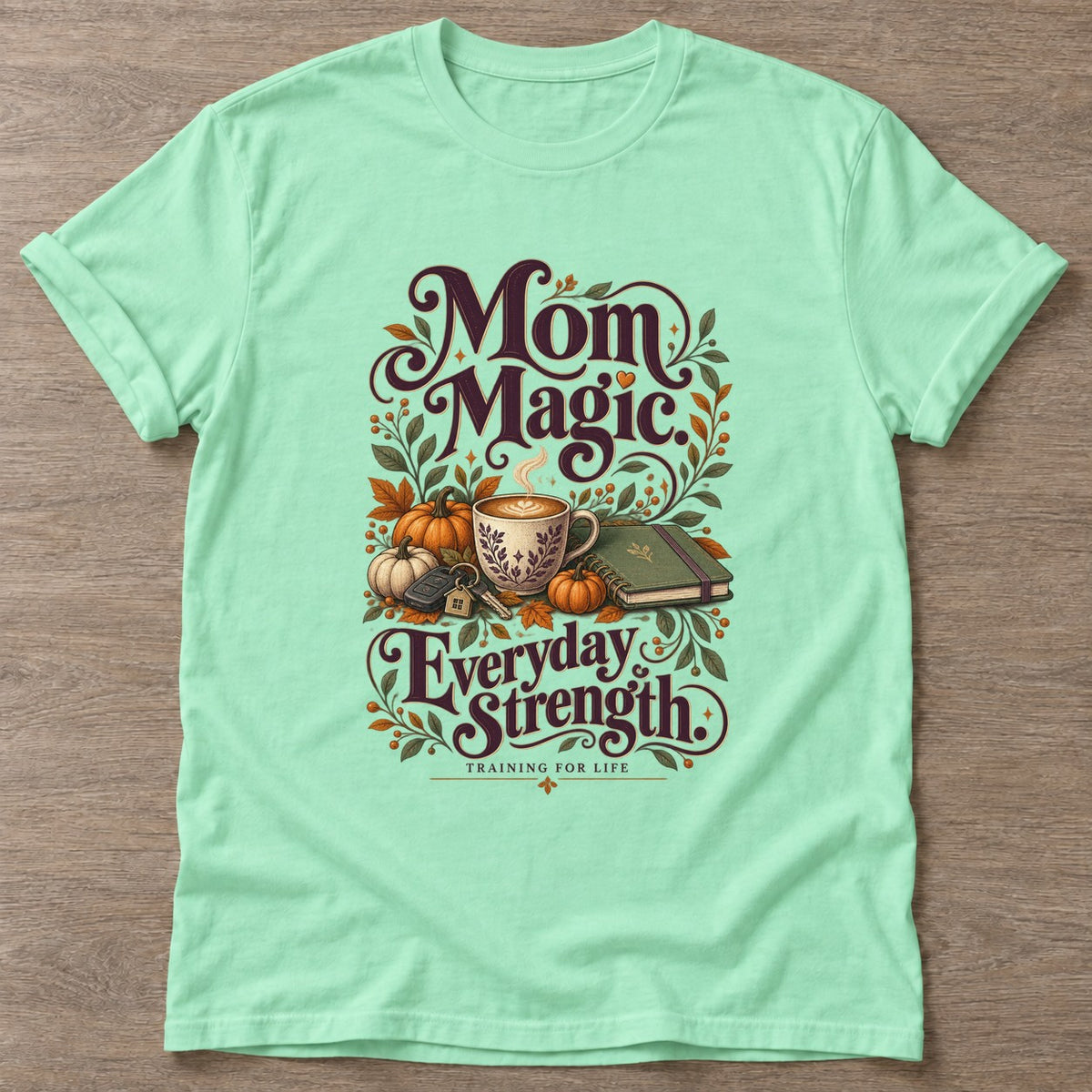 Mint Green Mom Magic T-shirt — everyday workout design, for women who move