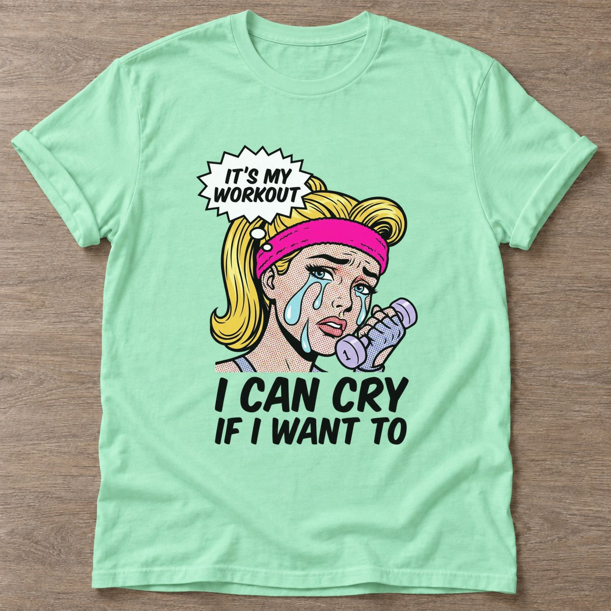 Mint Green Sweat Tears T-shirt — funny gym slogan, for women who train and laugh about it