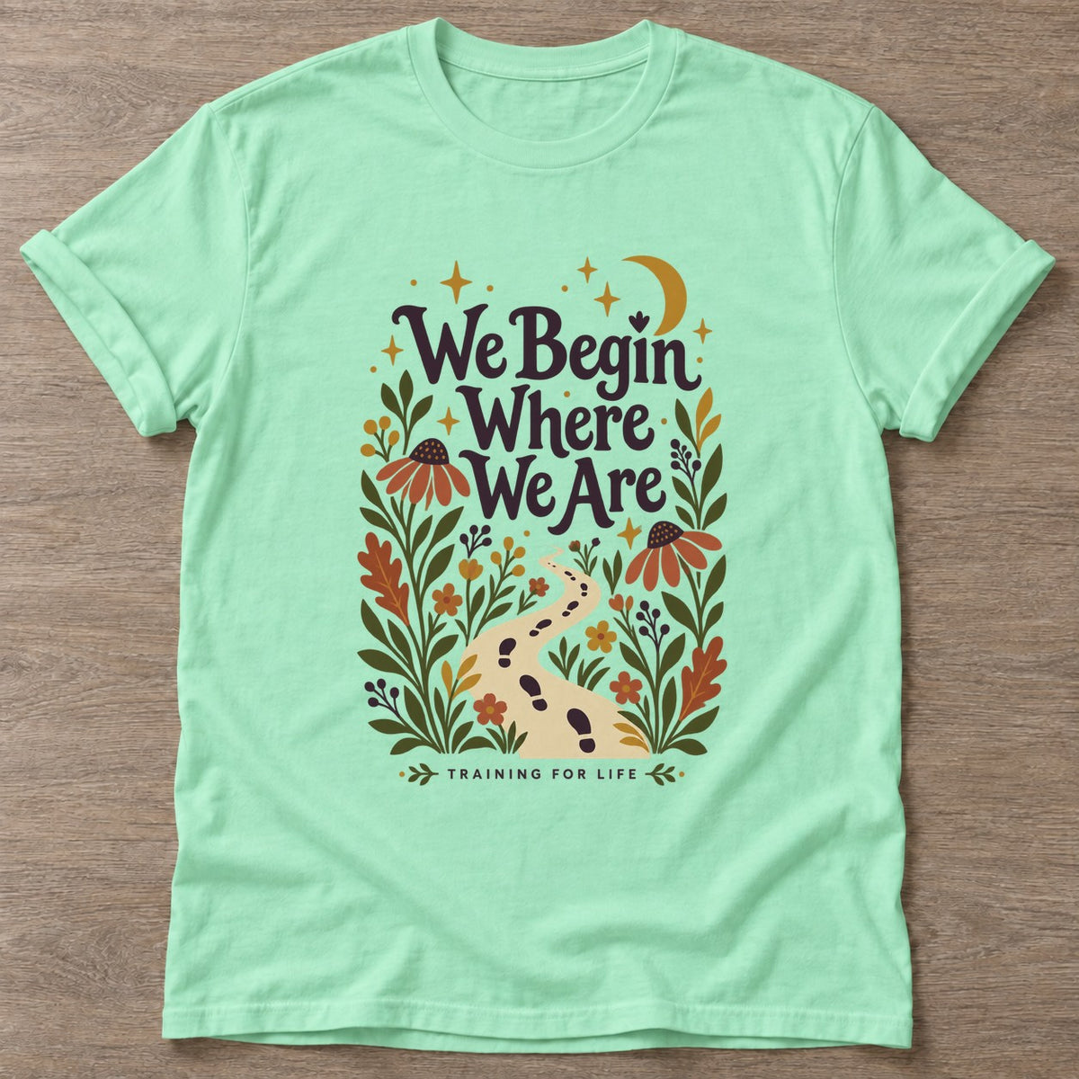 Mint Green Begin Where T-shirt — motivational slogan design, for women who train