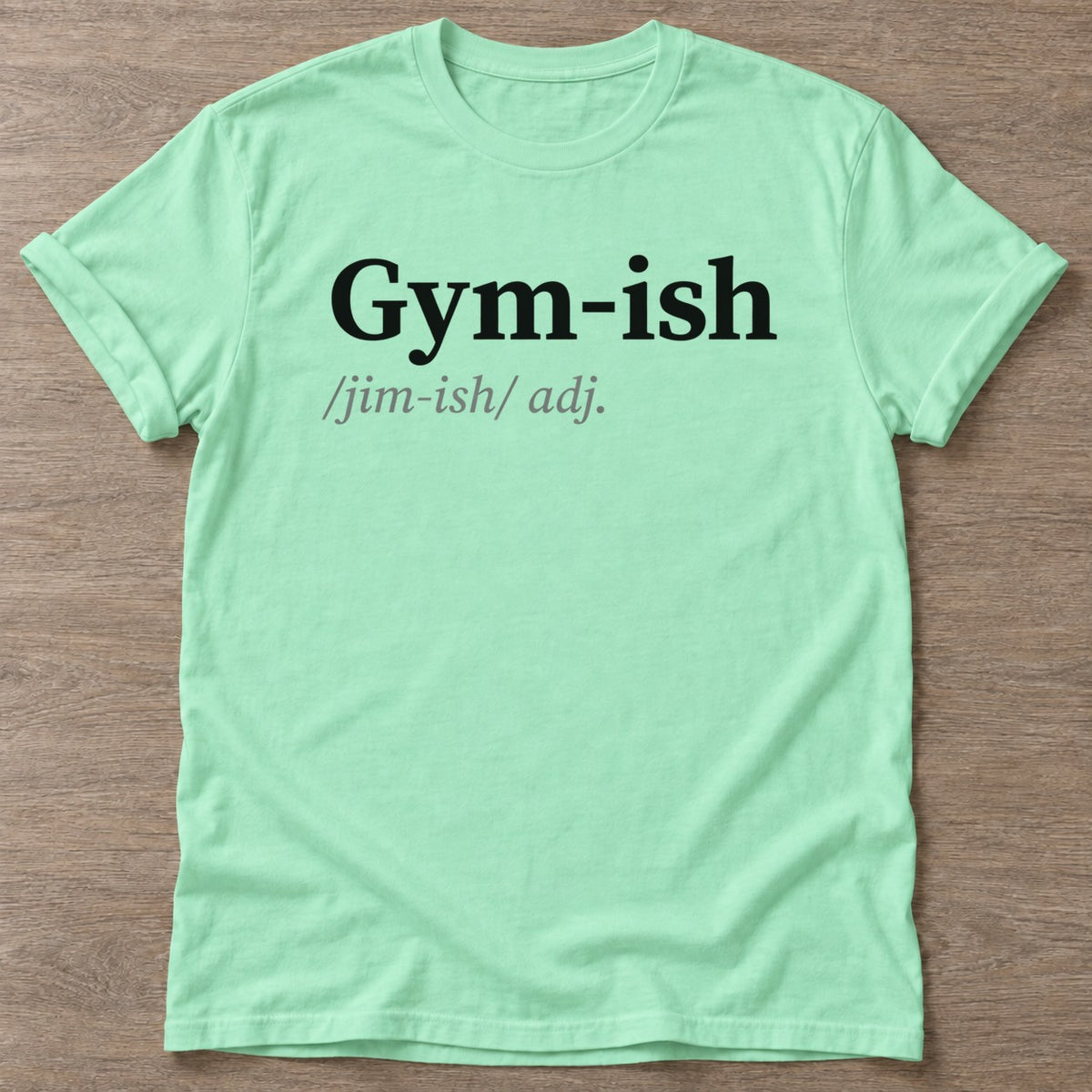 Mint Green Kinda Athletic T-shirt — funny gym slogan, for women who train and laugh about it