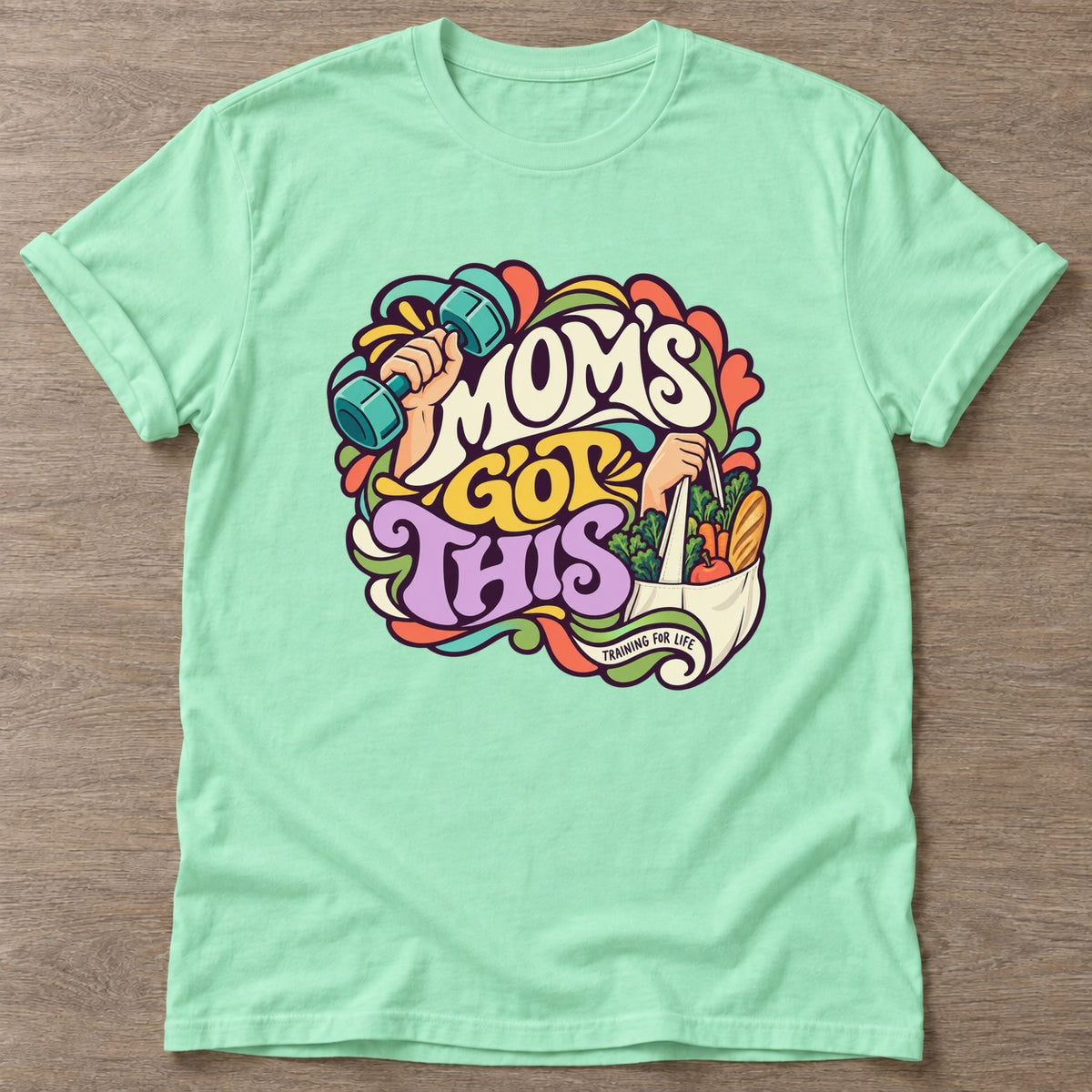 Mint Green Moms Got This T-shirt — motivational slogan design, for women who train