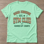 Mint Green Good Enough Gym T-shirt — funny gym slogan, for women who train and laugh about it
