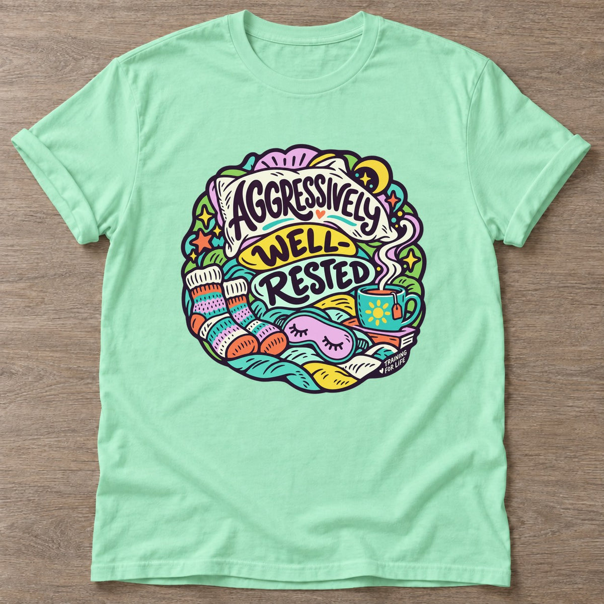 Mint Green Aggressively Well Rested T-shirt — funny gym slogan, for women who train and laugh about it