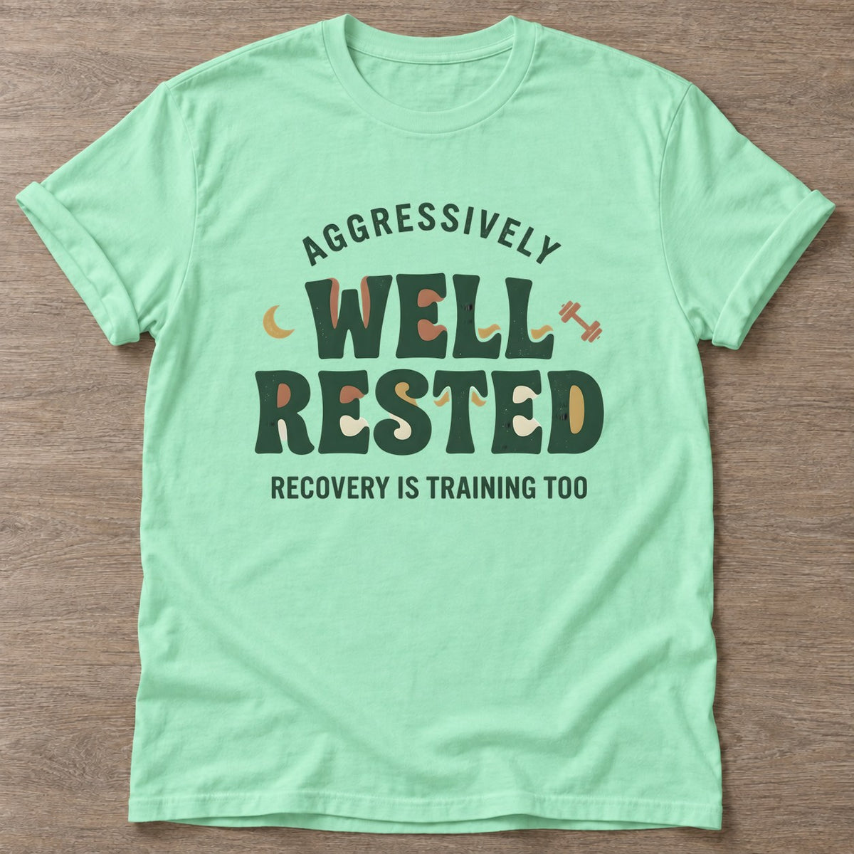 Mint Green Well Rested Mindset T-shirt — rest and recovery design, for women who train