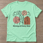 Mint Green Strength In Every Size T-shirt — body positive design, for every body in the gym