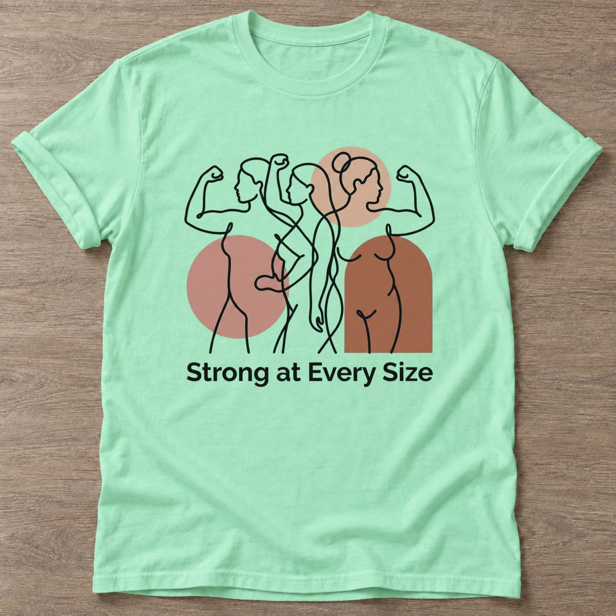 Mint Green Strength In Every Size T-shirt — body positive design, for every body in the gym