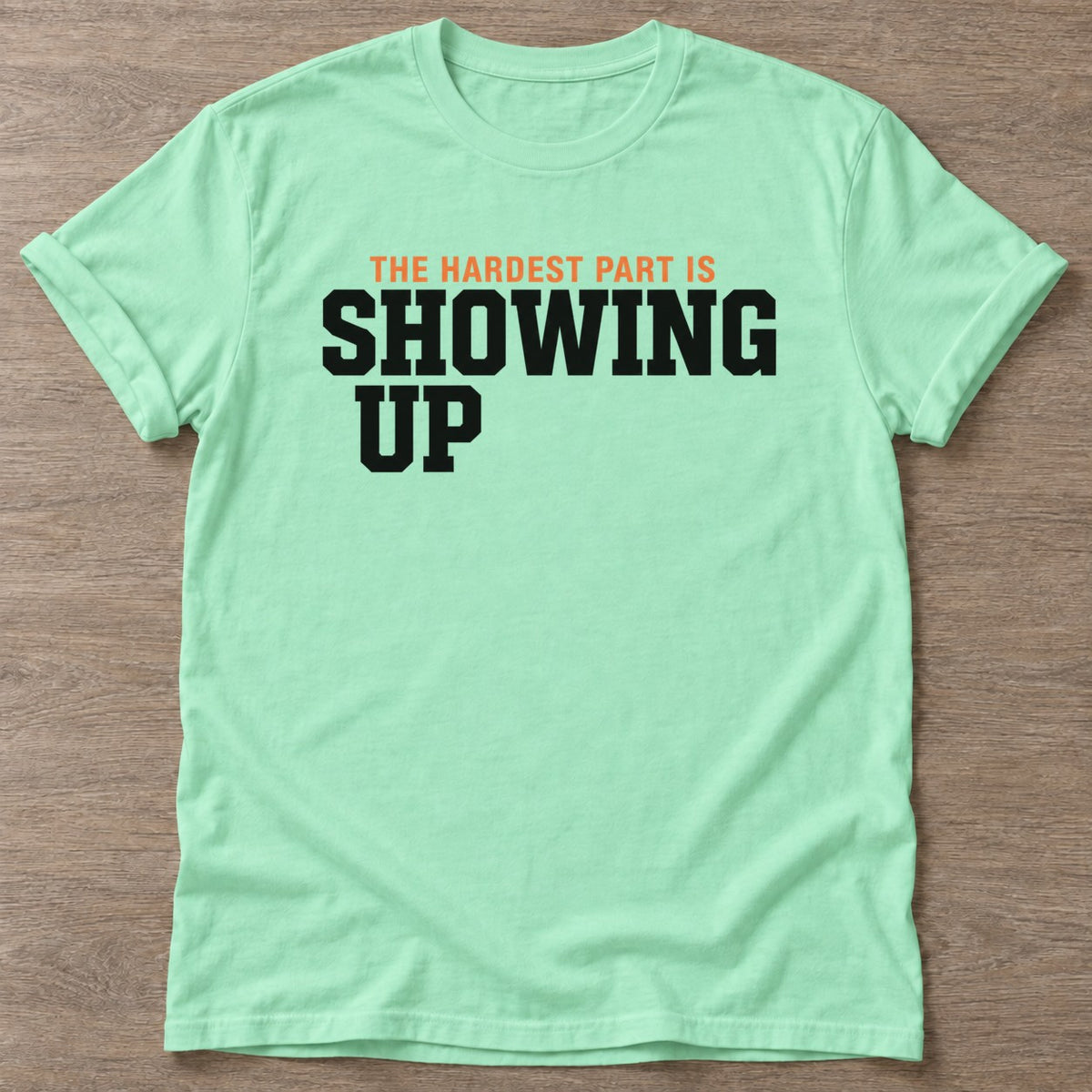 Mint Green Hardest Part T-shirt — motivational slogan design, for women who train