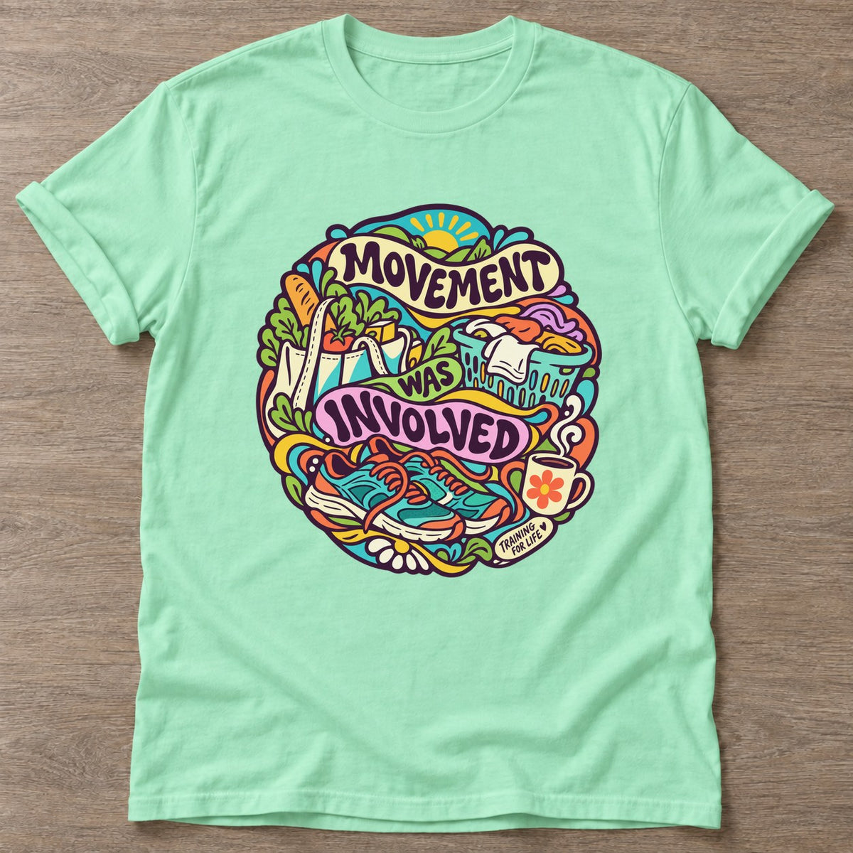 Mint Green Movement Was Involved T-shirt — funny gym slogan, for women who train and laugh about it