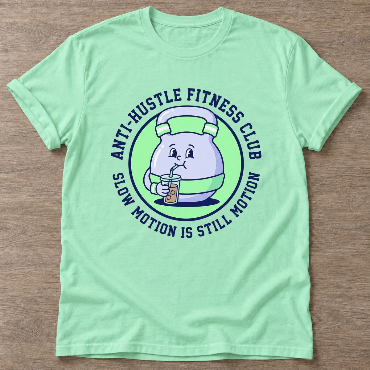 Mint Green Slow Motion Is Still Motion T-shirt — motivational slogan design, for women who train