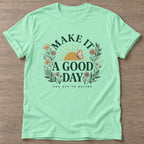 Mint Green You Decide T-shirt — motivational slogan design, for women who train