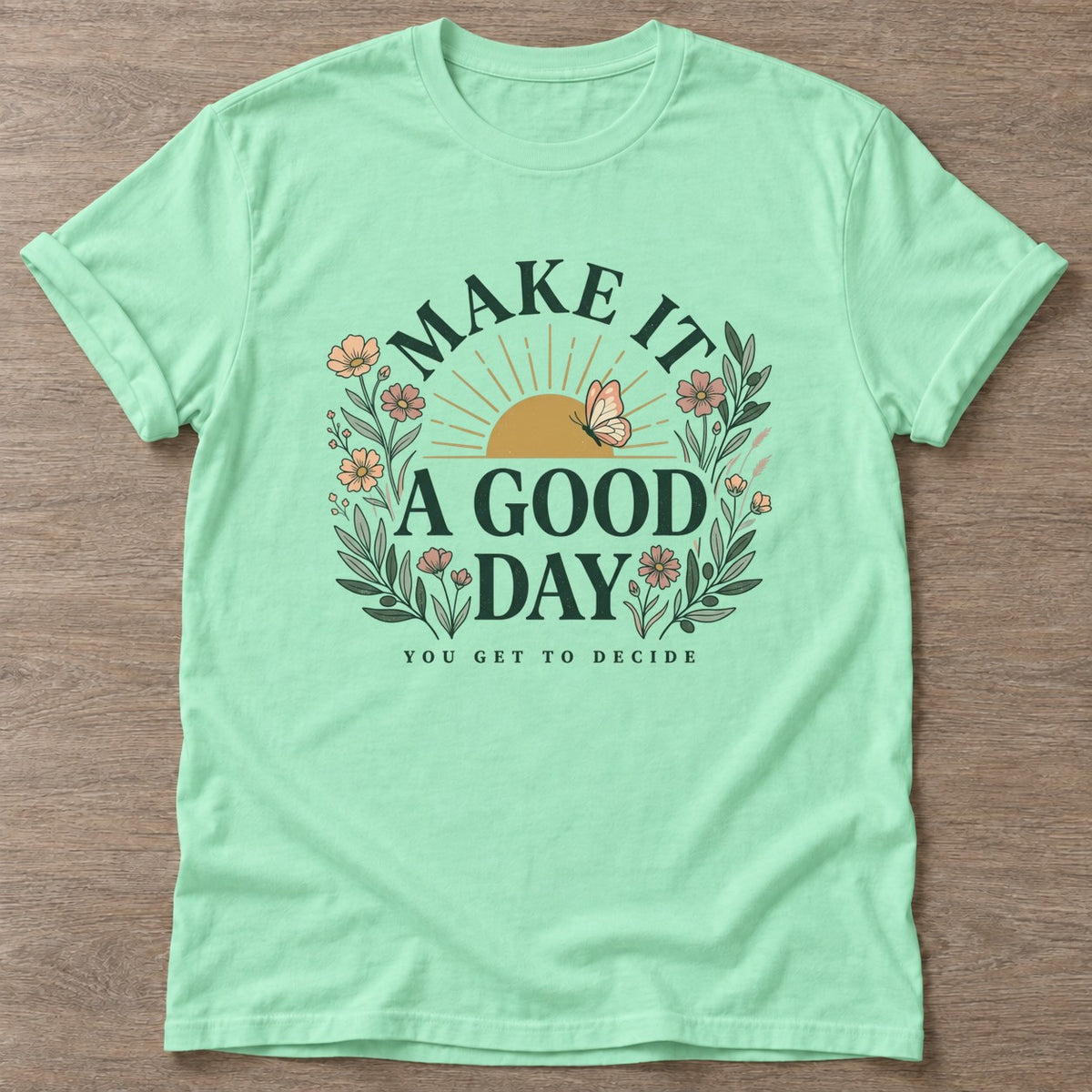 Mint Green You Decide T-shirt — motivational slogan design, for women who train