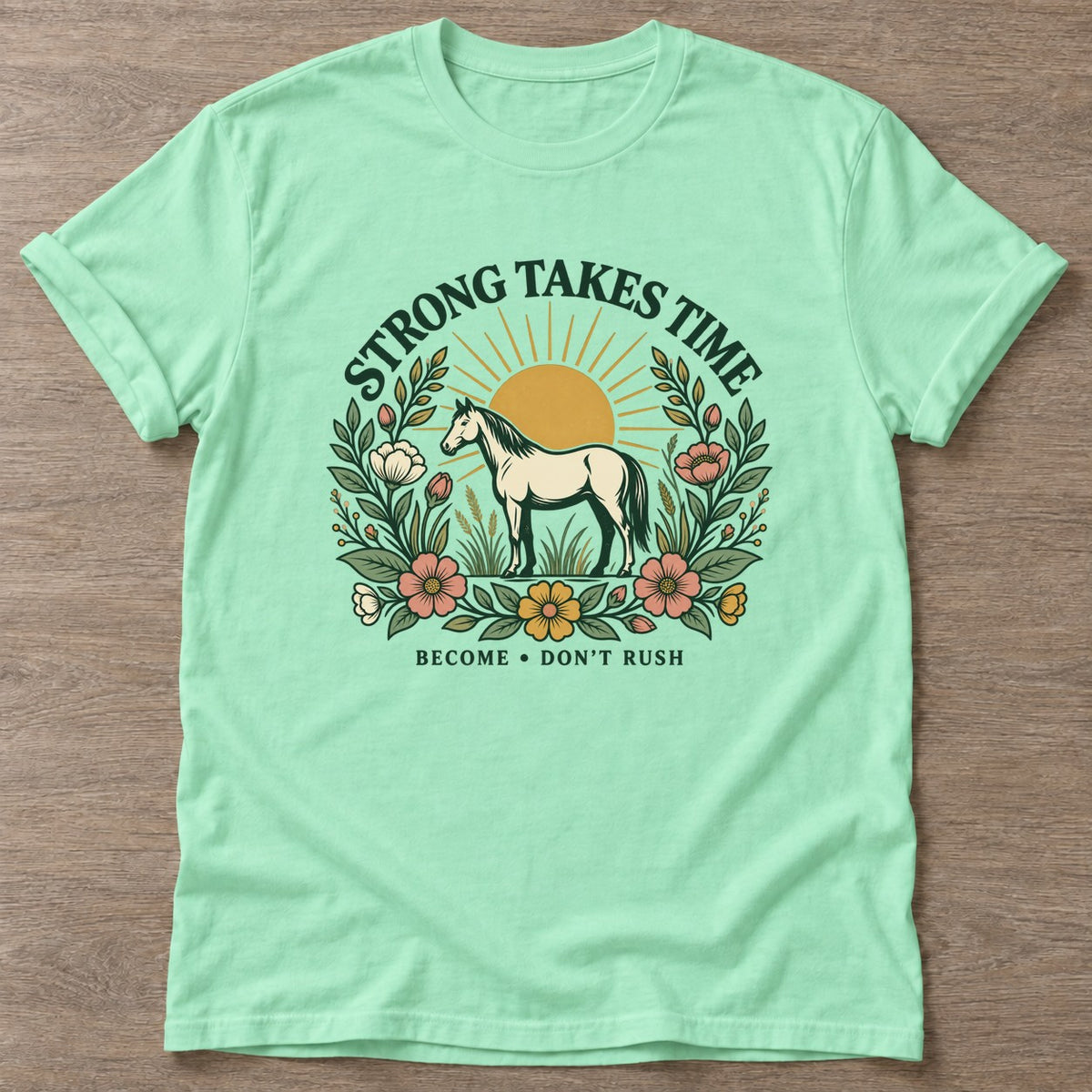 Mint Green Don't Rush The Becoming T-shirt — growth mindset design, for women building a habit