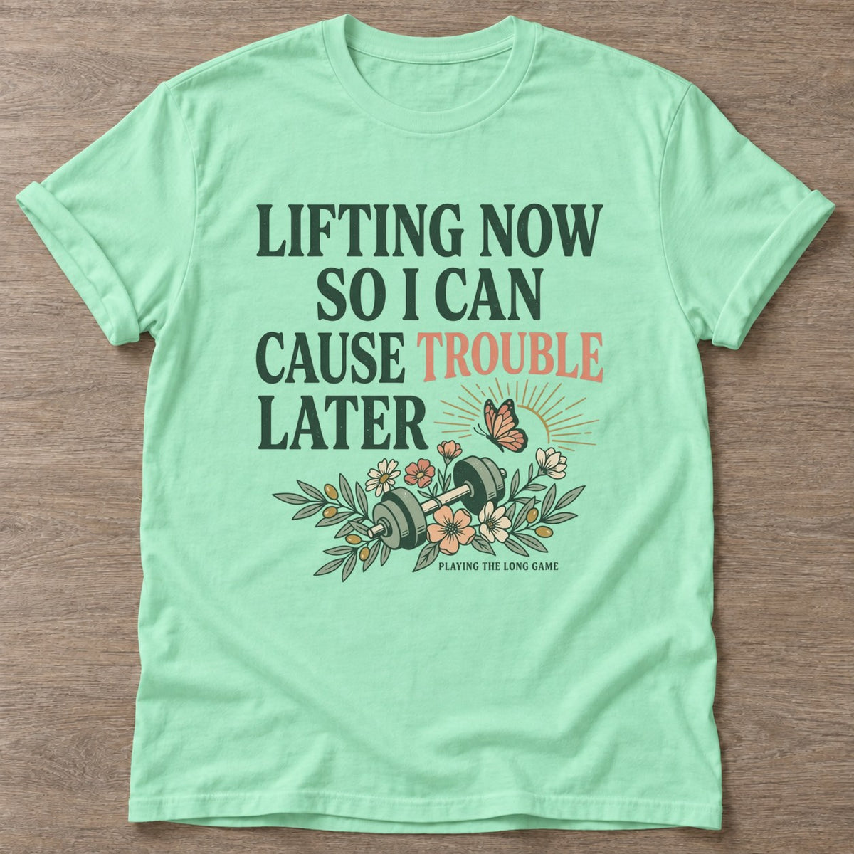 Mint Green Cause Trouble T-shirt — motivational slogan design, for women who train