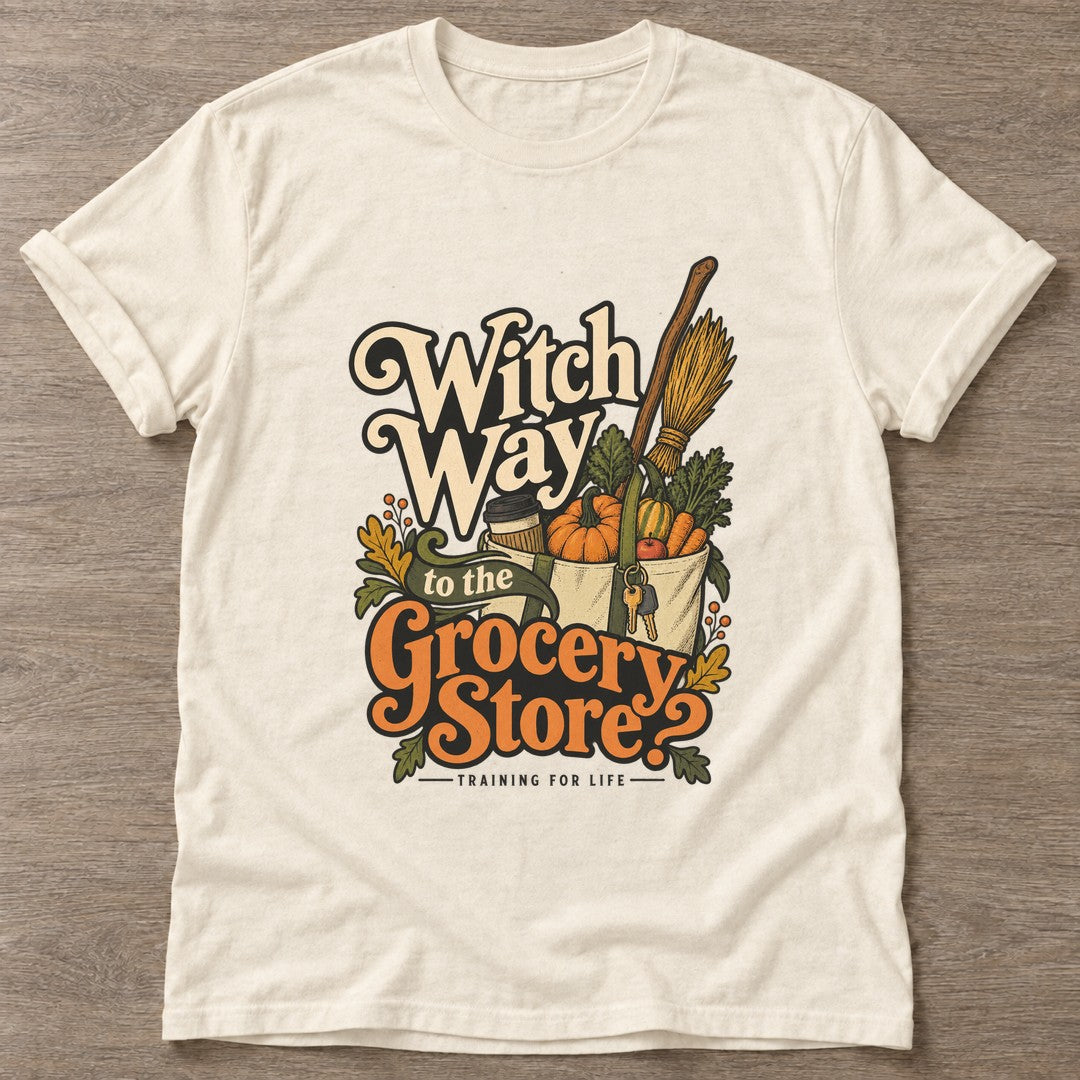 Natural Broomstick Groceries T-shirt — funny gym slogan, for women who train and laugh about it