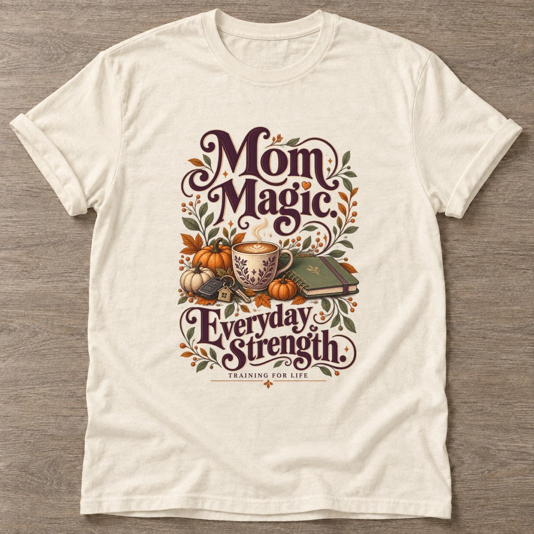 Natural Mom Magic T-shirt — everyday workout design, for women who move