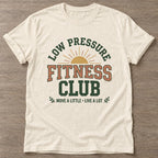 Natural Low Pressure Fitness T-shirt — funny gym slogan, for women who train and laugh about it